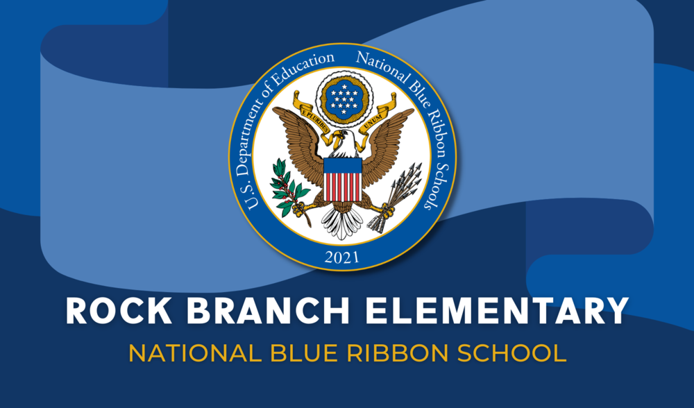 Rock Branch 2021 National Blue Ribbon School
