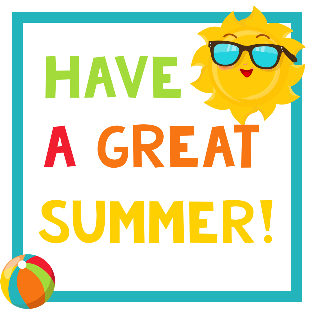 Have a Great Summer!